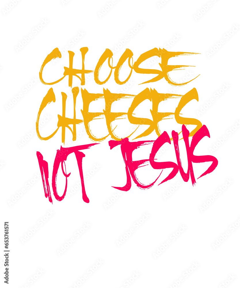 Obraz premium Religion Satire: Choose Cheeses - Not Jesus