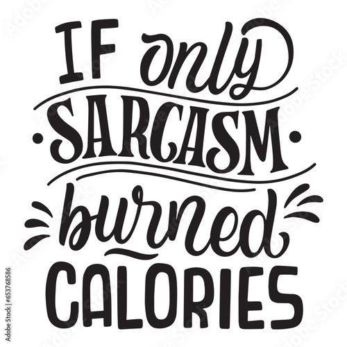 if only sarcasm burned calories 