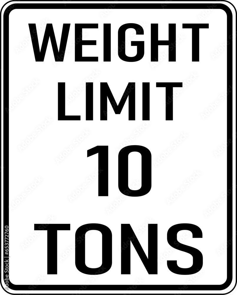 Vector graphic of a black Weight Limit 10 Tons MUTCD highway sign. It consists of the wording Weight Limit 10 Tons contained in a white rectangle Vector graphic of a black Weight Limit 10 Tons MUTCD highway sign. It consists of the wording Weight Limit 10 Tons contained in a white rectangle