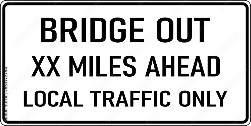 Vector graphic of a black Bridge Our Ahead, Local Traffic Only MUTCD highway sign. It consists of the wording Bridge Our Ahead, Local Traffic Only contained in a white rectangle