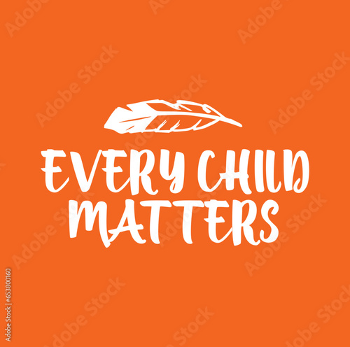Every Child Matters. National Day for Truth and Reconciliation. Orange T-Shirt Day. 30th September. Vector Illustration.