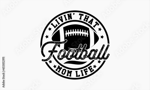 Football Quotes SVG Design, Football T-Shirt Design, Football Season, American Football, Football Mama, It's game day SVG