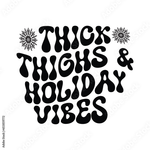 Thick thighs & holiday vibes, Christmas SVG