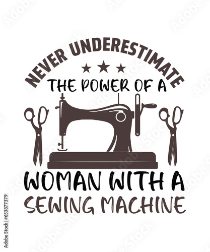 Never underestimate the power of a woman with a sewing machine tshirt