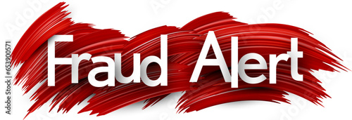 Fraud alert paper word sign with red paint brush strokes over white.