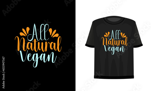 All natural vegan. Vegan t-shirt design.