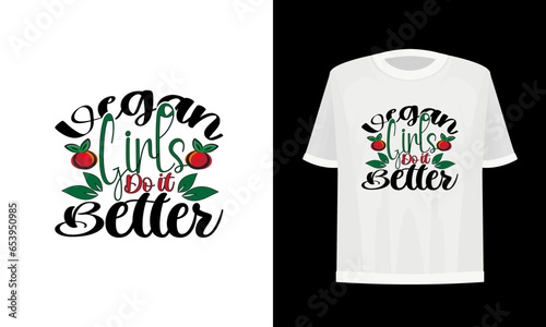 Vegan girls do it better. Vegan t-shirt design.