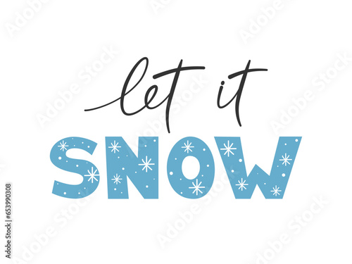 Let it snow hand drawn lettering phrase. Blue letters decorated with snowflakes. Winter snow holidays. Seasonal background