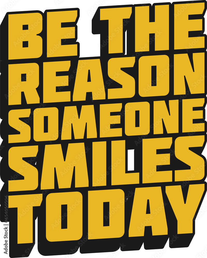 Be the Reason Someone Smiles Today Motivational Typographic Quote Design.