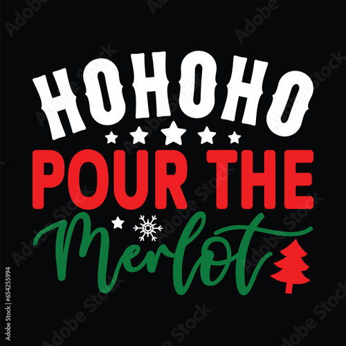 HOHOHO Pour the Merlot, T-shirt Design Vector File.