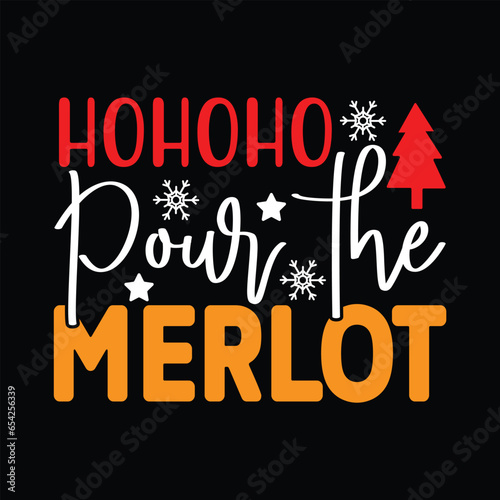 HOHOHO Pour the Merlot, T-shirt Design Vector File.