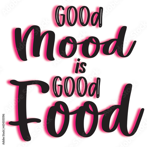 good food good mood quote design lettering motivation