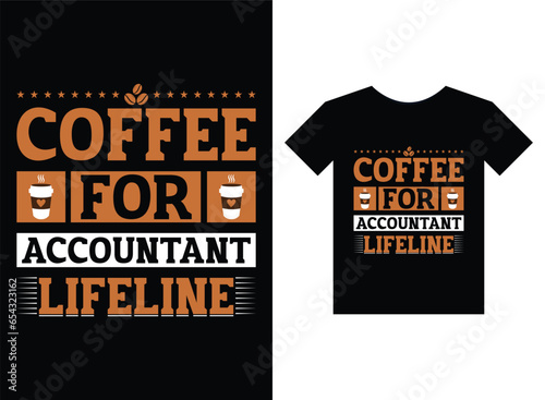 Coffee for accountant lifeline Print Ready T-shirt Design