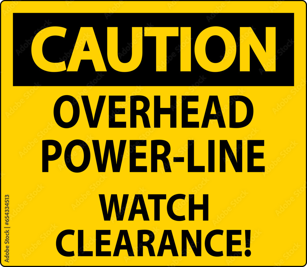 Caution Sign Overhead Power Line Watch Clearance