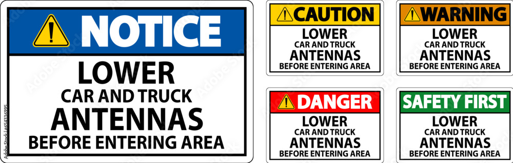 Danger Sign Lower Car And Truck Antennas Before Entering Area Danger Sign Lower Car And Truck Antennas Before Entering Area