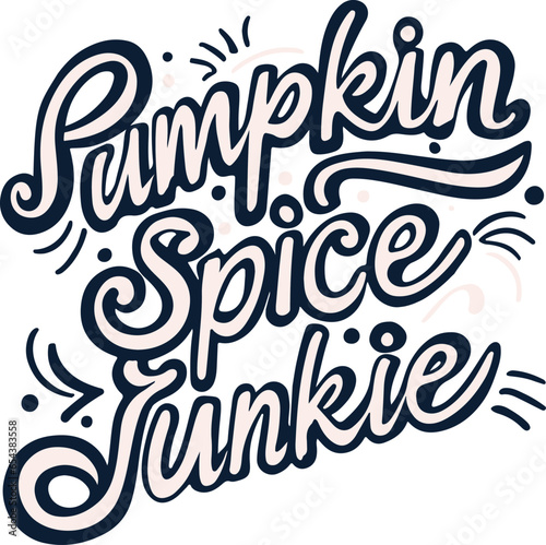 Pumpking Spice Junkie, Thanksgiving SVG, Autumn SVG