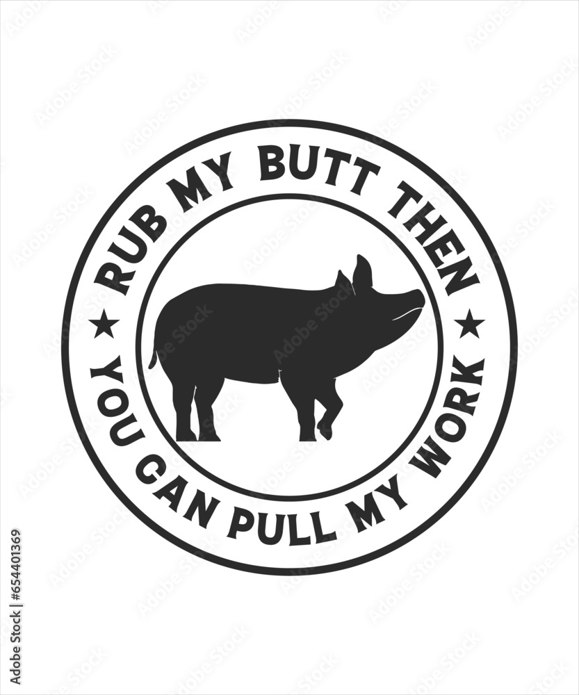 Rub my butt then you can pull my work pig logo tshirt design Stock ...