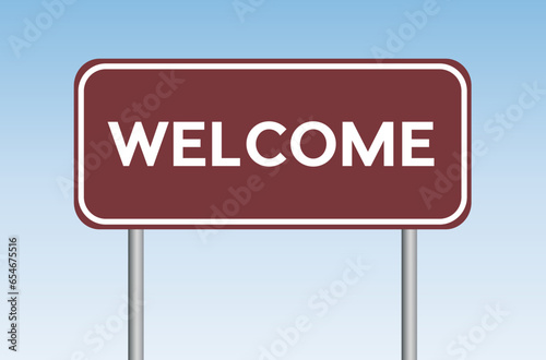 The word Welcome on road sign. Border sign in brown. Vector card