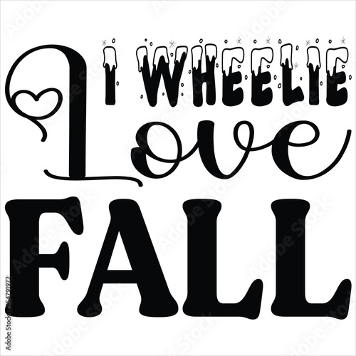 I wheelie love fall