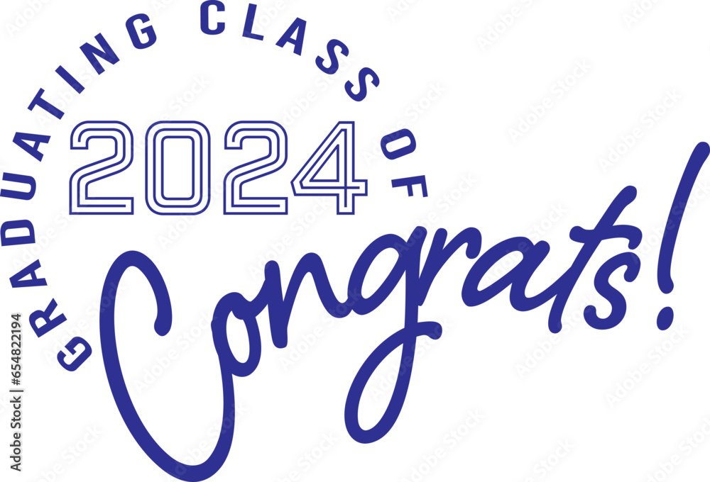 Congrats! Graduating Class of 2024 in Blue Stock Vector Adobe Stock