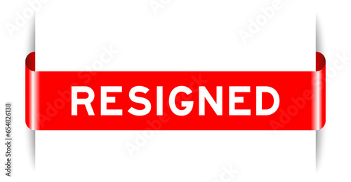Red color inserted label banner with word resigned on white background