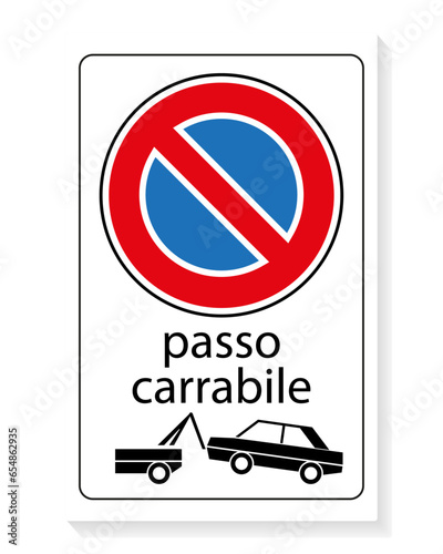 Passo carabile. No parking tow away zone on italian language. White background 