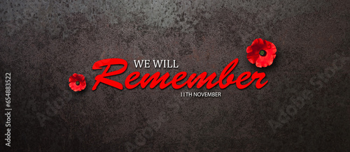 We Will Remember 11th November inscription with Poppy flower on rusty iron background. Decorative flower for Remembrance Day. Memorial Day. Veterans day.