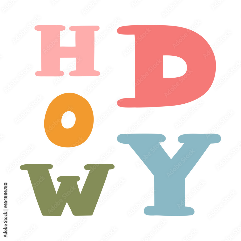 Hand written lettering with phrase Howdy. Bold and funky lettering in western, cowboy and cowgirl theme. Hand drawn vector quote for t-shirt print, retro party, postcard. Custom font for posters. Hand written lettering with phrase Howdy. Bold and funky lettering in western, cowboy and cowgirl theme. Hand drawn vector quote for t-shirt print, retro party, postcard. Custom font for posters.