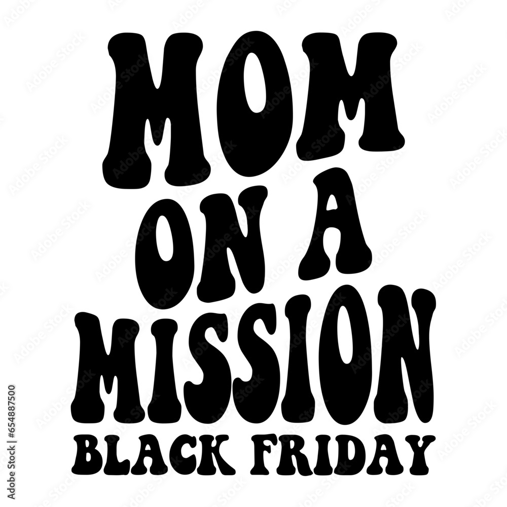 Mom On A Mission Black Friday Svg