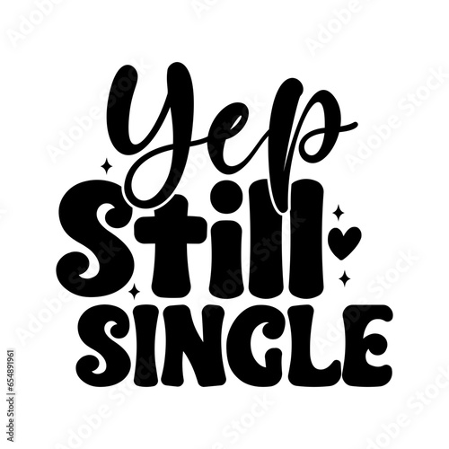 Yep Still Single