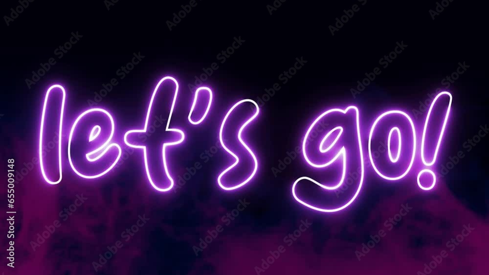 Let's Go text font with neon light. Luminous and shimmering haze inside the letters of the text Lets Go. 