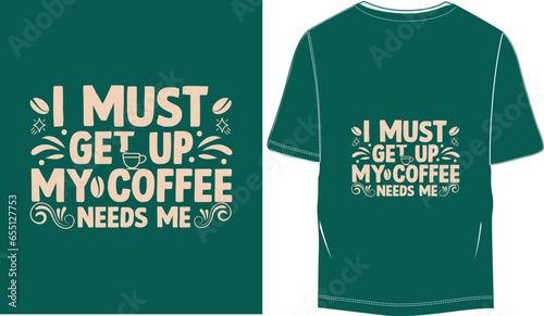 I must get up my coffee needs me vintage Typography T-shirt
