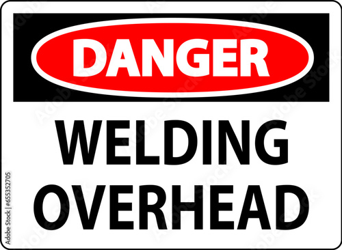 Danger Sign Welding Overhead