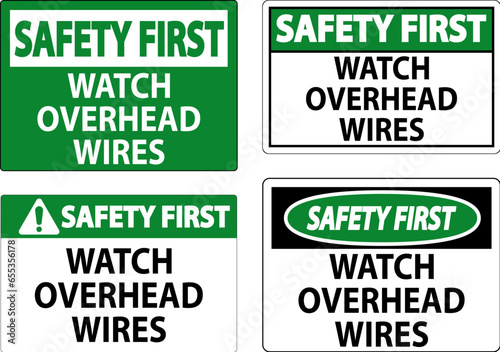 Safety First Sign Watch Overhead Wires