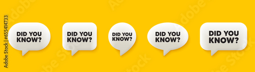 Did you know tag. 3d chat speech bubbles set. Special offer question sign. Interesting facts symbol. Did you know talk speech message. Talk box infographics. Vector