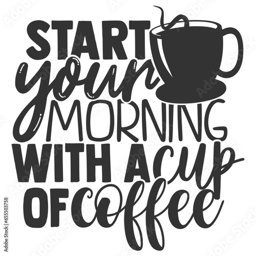 Start Your Morning With A Cup Of Coffee - Coffee Illustration