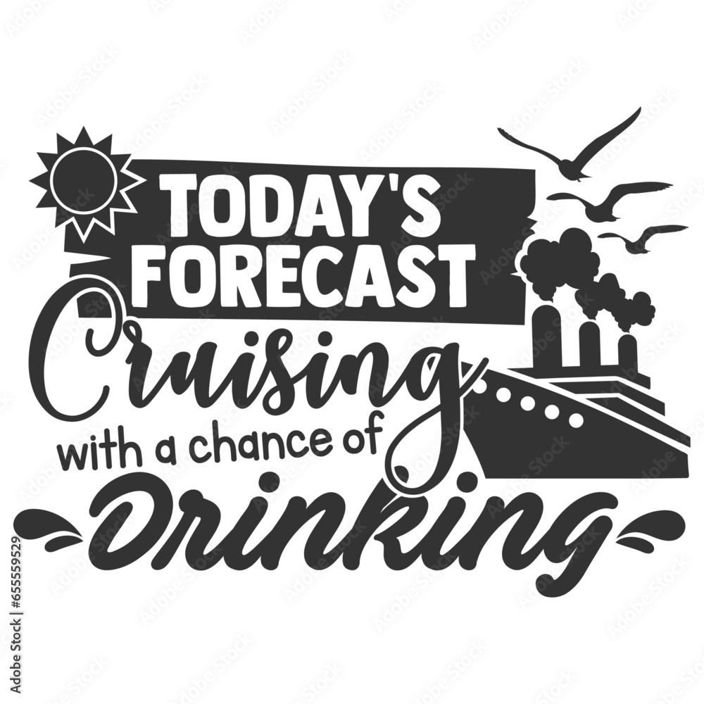 Today's Forecast Cruising With A Chance Of Drinking - Cruising Illustration - obrazy, fototapety, plakaty 