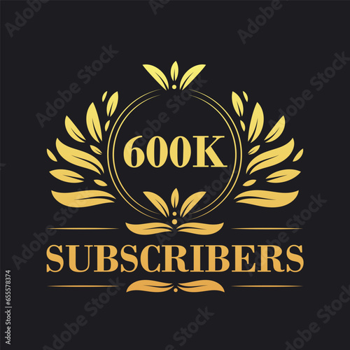 600K Subscribers celebration design. Luxurious 600K Subscribers logo for social media subscribers