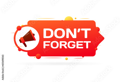 Don't forget sign. Flat, red, don't forget sign, shout in a circle, don't forget. Vector icon