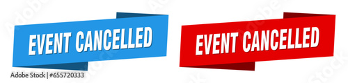 event cancelled banner. event cancelled ribbon label sign set