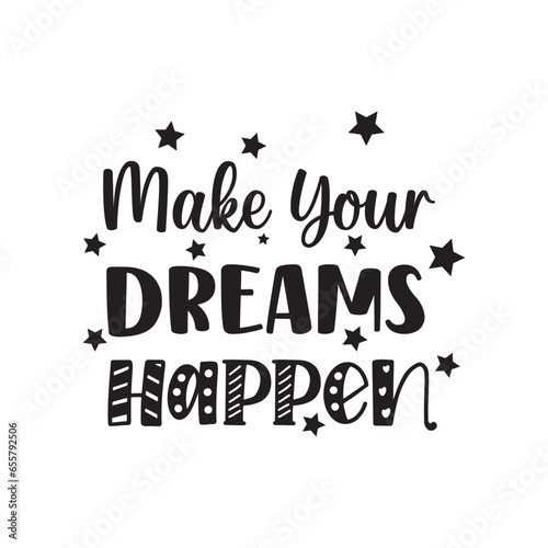 quote make you dreams happen design lettering poster vector motivation