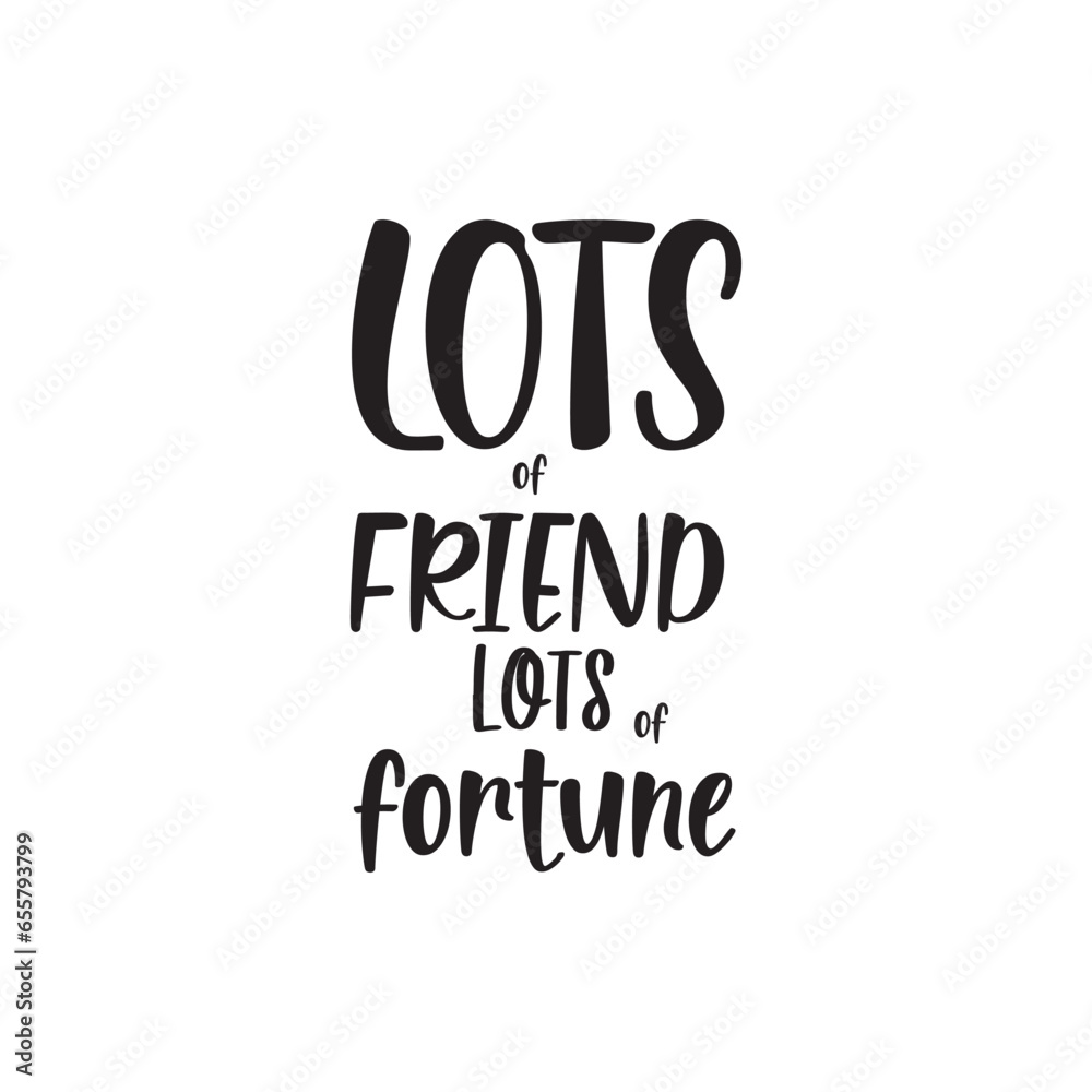 quote lots of friends lots of fortune design lettering motivation typographic
