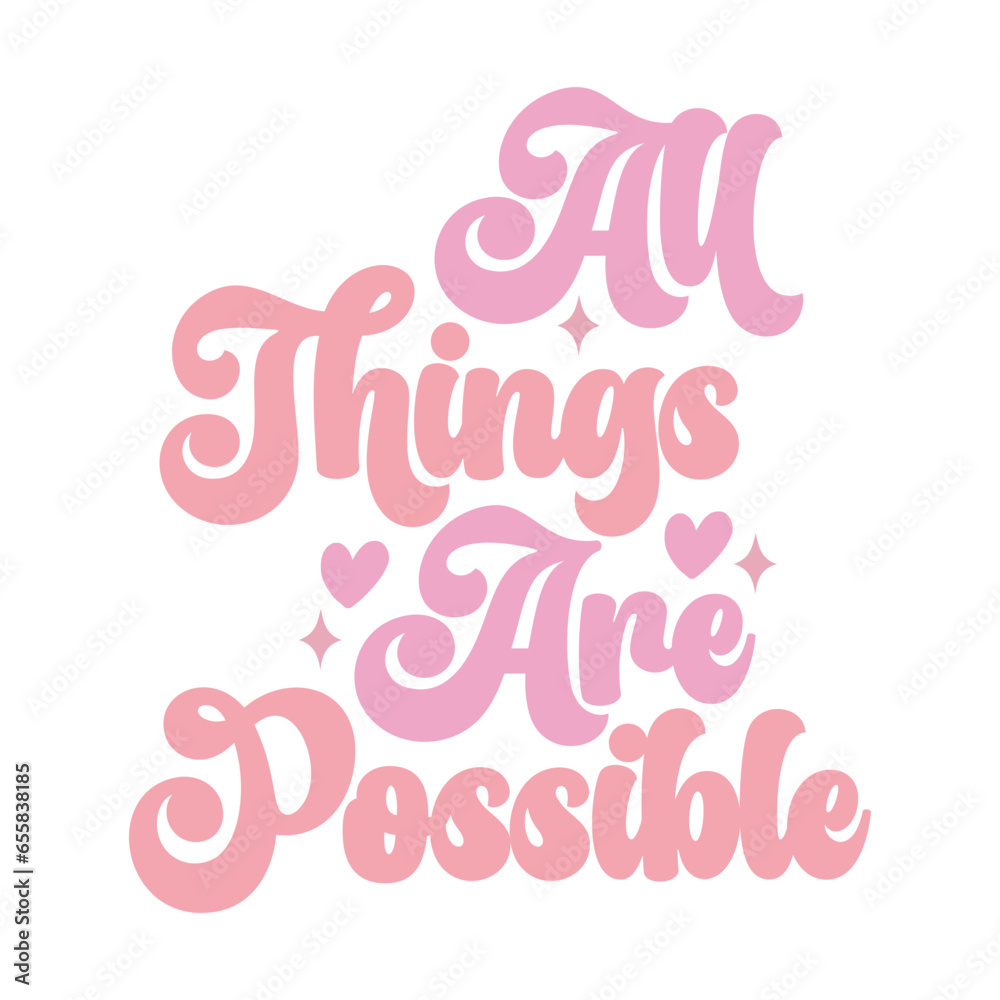 All Things Are Possible All Things Are Possible