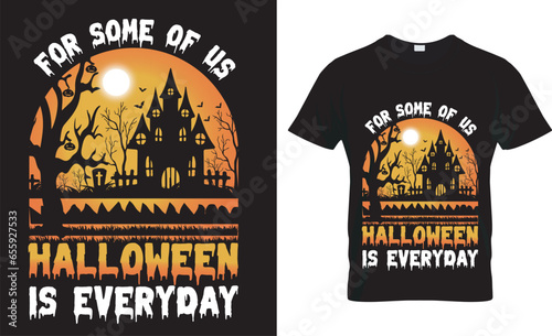  Halloween typrography vector t-shirt design. for some of us halloween is everyday