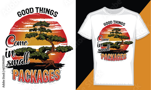 Good things come in small packages Bonsai T-Shirt Design