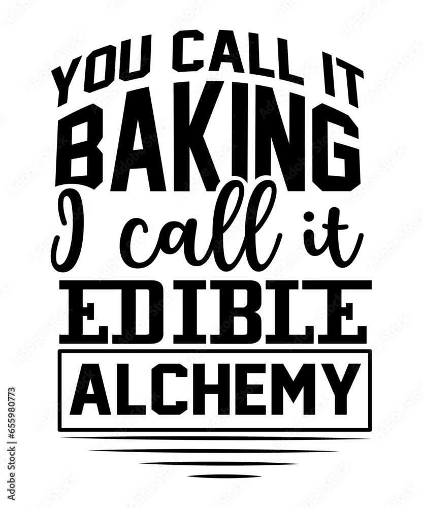 you call it baking i call it edible alchemy svg you call it baking i call it edible alchemy svg