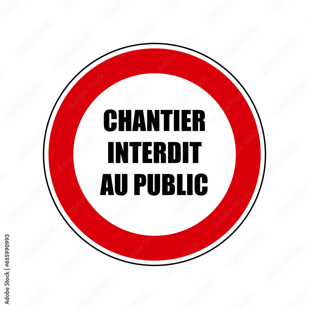 Panneau chantier interdit au public signalisation rond rouge Panneau chantier interdit au public signalisation rond rouge
