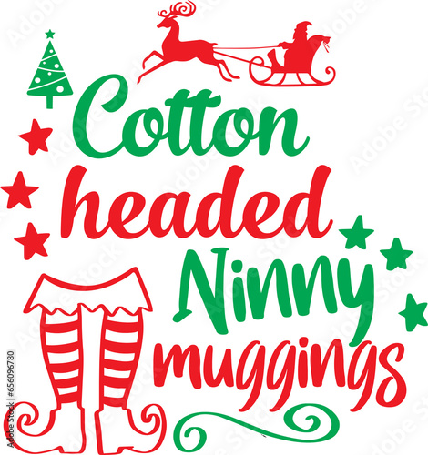 Cotton headed ninny muggings | Happy Christmas | Merry christmas