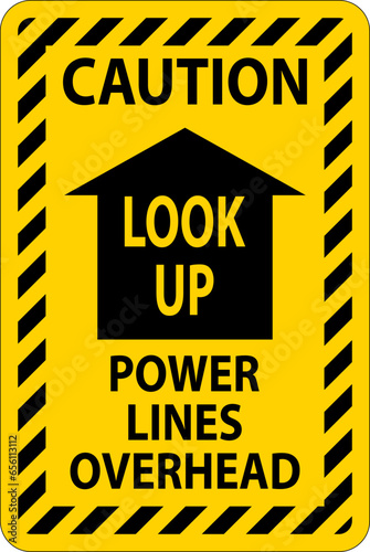 Electrical Safety Sign Caution Look Up, Power Lines Overhead