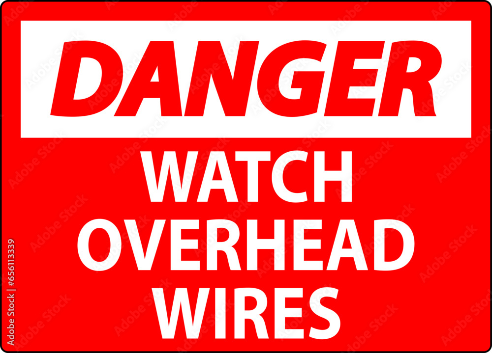 Danger Sign Watch Overhead Wires Danger Sign Watch Overhead Wires
